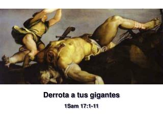 Derrota a tus gigantes 1Sam 17:1-11