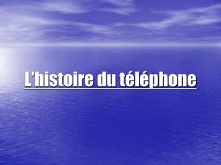 L’histoire du téléphone