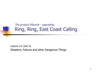 The product lifecycle - upgrading: Ring, Ring, East Coast Calling