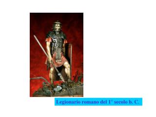 Legionario romano del 1° secolo b. C .