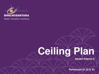 Ceiling Plan Desain Interior II Pertemuan 31,32 &amp; 33