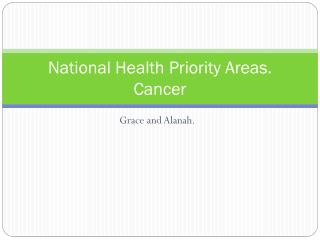 National Health Priority Areas. Cancer