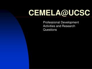 CEMELA@UCSC