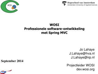 Jo Lahaye J.Lahaye@hva.nl J.Lahaye@irp.nl Projectleider WOSI dev.wosi
