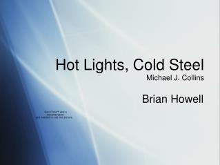 Hot Lights, Cold Steel Michael J. Collins