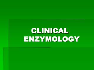 CLINICAL ENZYMOLOGY