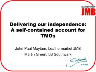 Delivering our independence: A self-contained account for TMOs