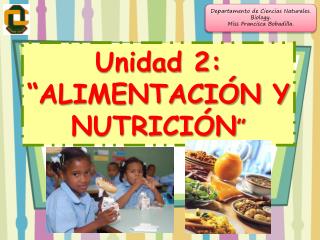 Unidad 2: “ALIMENTACIÓN Y NUTRICIÓN ”