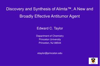 Discovery and Synthesis of Alimta™, A New and Broadly Effective Antitumor Agent