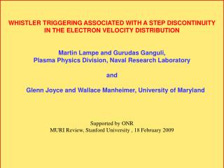 WHISTLER TRIGGERING ASSOCIATED WITH A STEP DISCONTINUITY IN THE ELECTRON VELOCITY DISTRIBUTION