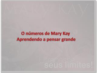 O números de Mary Kay Aprendendo a pensar grande
