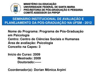 SEMINÁRIO INSTITUCIONAL DE AVALIAÇÃO E PLANEJAMENTO DA PÓS-GRADUAÇÃO NA UFSM - 2012