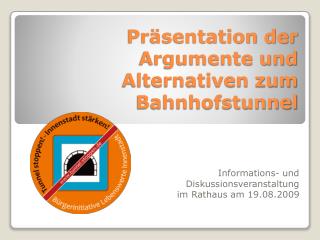 Präsentation der Argumente und Alternativen zum Bahnhofstunnel