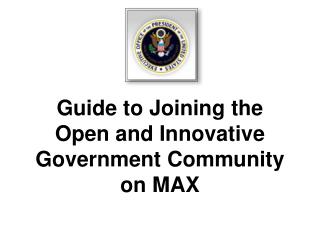 Guide to Joining the Open and Innovative Government Community on MAX