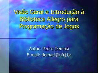 Visão Geral e Introdução à Biblioteca Allegro para Programação de Jogos