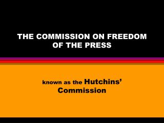 THE COMMISSION ON FREEDOM OF THE PRESS