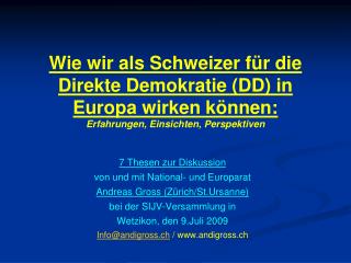 7 Thesen zur Diskussion von und mit National- und Europarat Andreas Gross (Zürich/St.Ursanne)