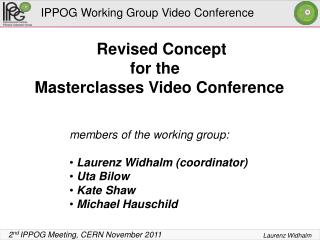 Revised Concept for the Masterclasses Video Conference