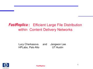 FastReplica : Efficient Large File Distribution within Content Delivery Networks