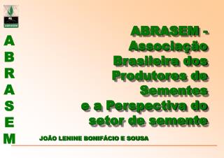 ABRASEM - Associação Brasileira dos Produtores de Sementes e a Perspectiva do setor de semente
