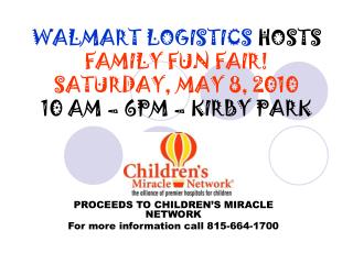 WALMART LOGISTICS HOSTS FAMILY FUN FAIR! SATURDAY, MAY 8, 2010 10 AM – 6PM – KIRBY PARK