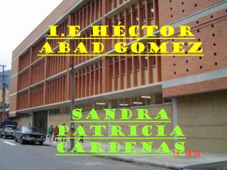I.E Héctor Abad Gómez Sandra Patricia Cárdenas