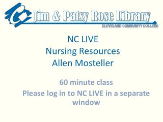 NC LIVE Nursing Resources Allen Mosteller