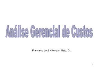 Francisco José Kliemann Neto, Dr.