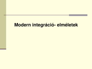 Modern integráció- elméletek