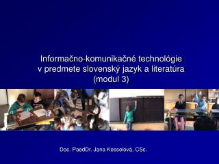 Informačno-komunikačné technológie v predmete slovenský jazyk a literatúra (modul 3)