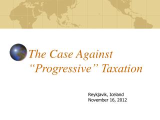 The Case Against “Progressive” Taxation