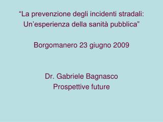 “La prevenzione degli incidenti stradali: Un’esperienza della sanità pubblica”