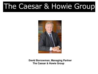 David Borrowman, Managing Partner The Caesar &amp; Howie Group