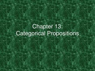 Chapter 13: Categorical Propositions