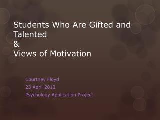 Students Who Are Gifted and Talented &amp; Views of Motivation