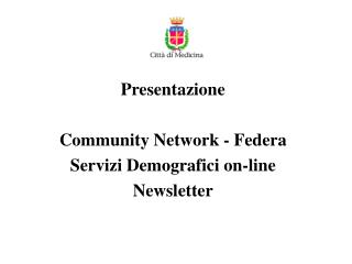 Presentazione Community Network - Federa Servizi Demografici on-line Newsletter
