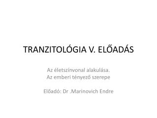 TRANZITOLÓGIA V. ELŐADÁS