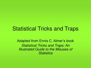 Statistical Tricks and Traps