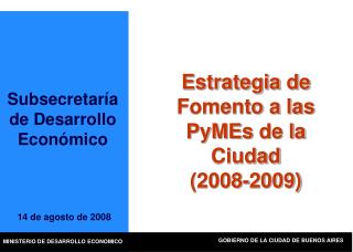 Estrategia de Fomento a las PyMEs de la Ciudad (2008-2009)