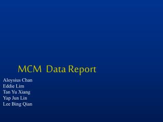 MCM Data Report