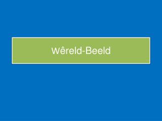 W êreld-Beeld