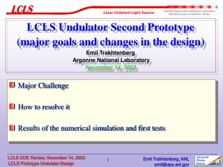 Major Challenge How to resolve it Results of the numerical simulation and first tests