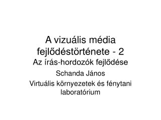 A vizuális média fejlődéstörténete - 2 Az írás-hordozók fejlődése