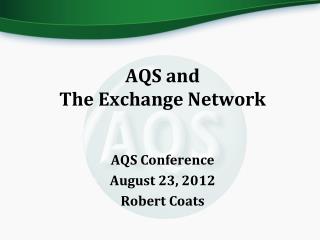 AQS and The Exchange Network