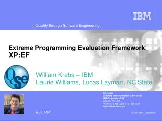 William Krebs – IBM Laurie Williams, Lucas Layman, NC State