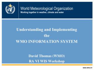 World Meteorological Organization Working together in weather, climate and water