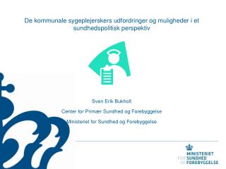 De kommunale sygeplejerskers udfordringer og muligheder i et sundhedspolitisk perspektiv