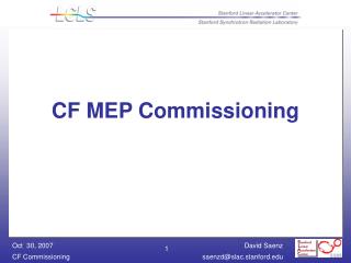 CF MEP Commissioning