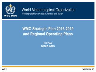 WMO Strategic Plan 2016-2019 and Regional Operating Plans CK Park D/RAP, WMO