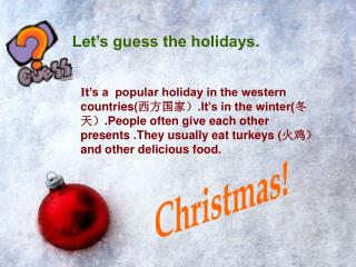 Let’s guess the holidays.